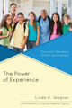 Book cover of: Power of Experience. By: Linda K. Wagner