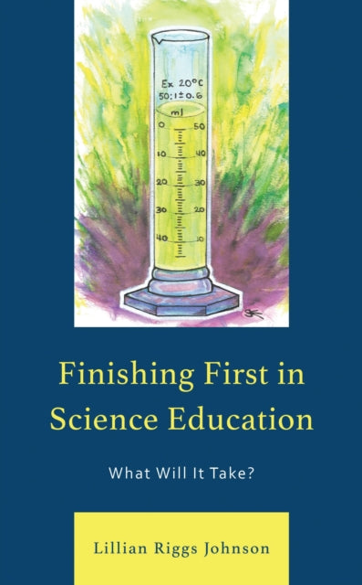 Book cover of: Finishing First in Science Education. By: Lillian Riggs Johnson