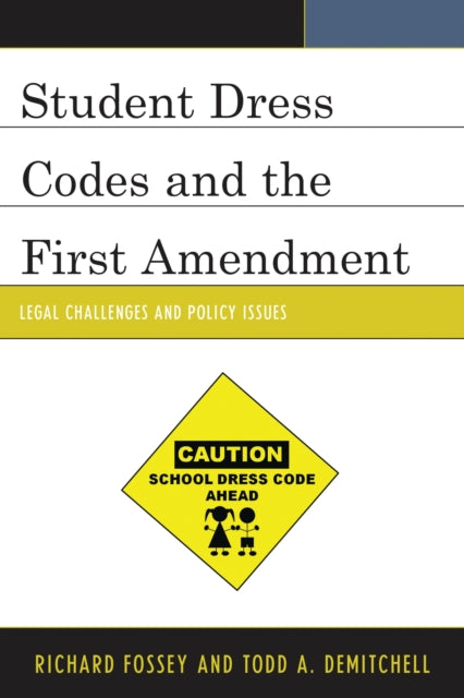 Book cover of: Student Dress Codes and the First Amendment. By: Richard Fossey