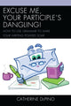 Book cover of: Excuse Me, Your Participle's Dangling. By: Catherine DePino