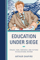 Book cover of: Education Under Siege. By: Arthur Shapiro