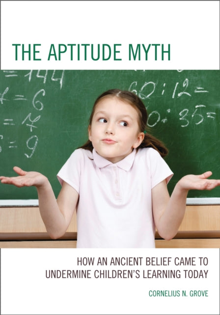 Book cover of: Aptitude Myth. By: Cornelius N. Grove
