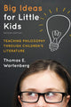 Book cover of: Big Ideas for Little Kids. By: Thomas E. Wartenberg