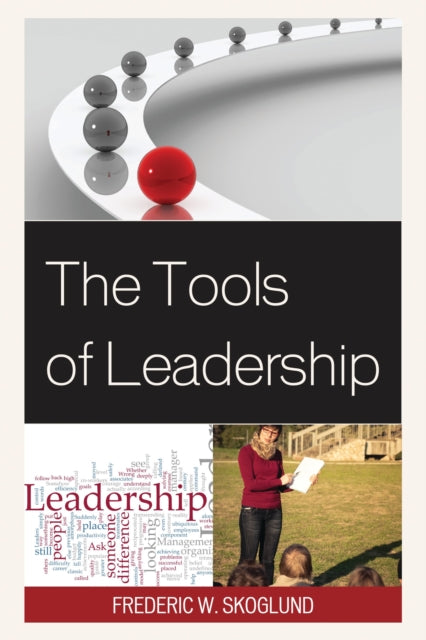 Book cover of: Tools of Leadership. By: Frederic W. Skoglund