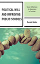 Book cover of: Political Will and Improving Public Schools. By: Daniel Heller