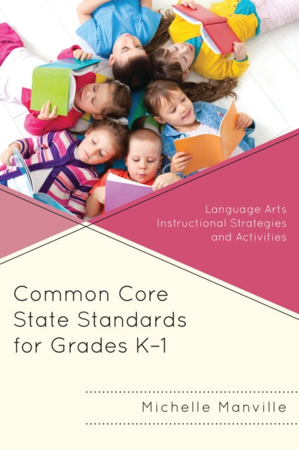 Book cover of: Common Core State Standards for Grades K-1. By: Michelle Manville