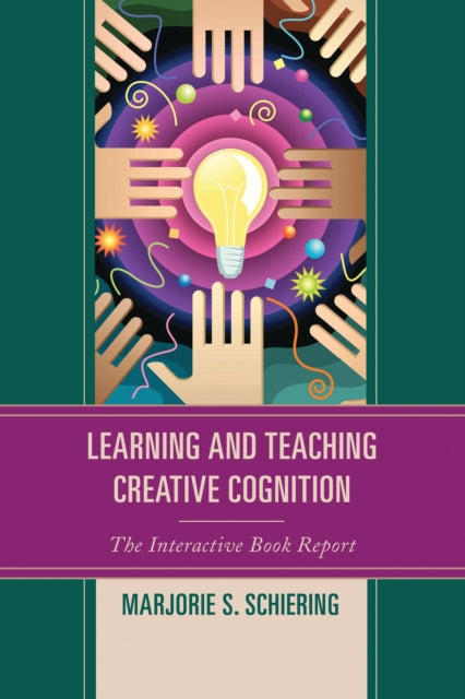 Book cover of: Learning and Teaching Creative Cognition. By: Marjorie S. Schiering