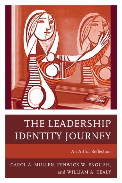 Book cover of: Leadership Identity Journey. By: Carol A. Mullen