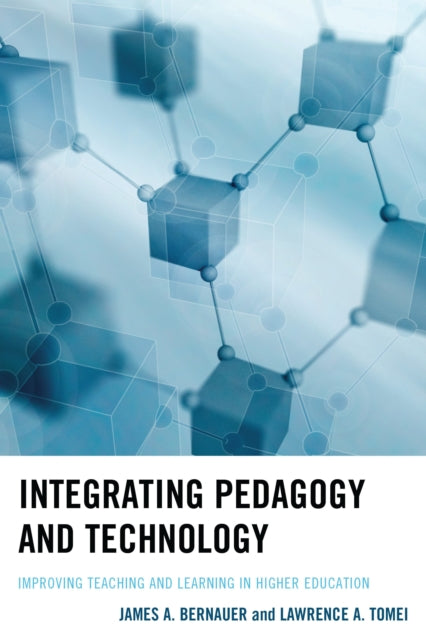 Book cover of: Integrating Pedagogy and Technology. By: James A. Bernauer