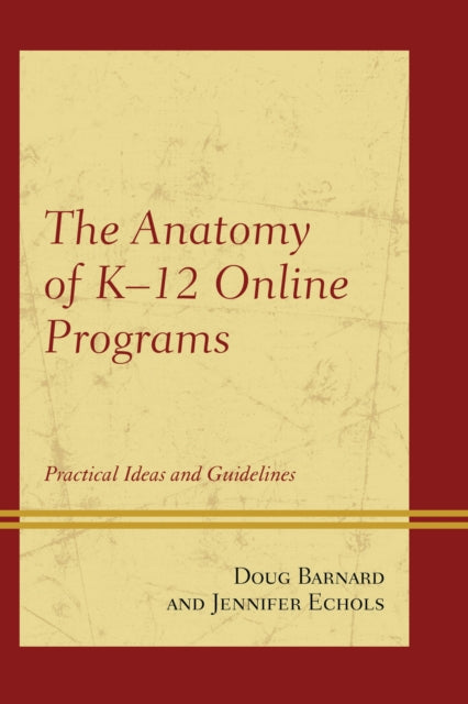Book cover of: Anatomy of K-12 Online Programs. By: Echols/Barnard