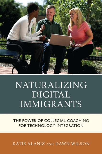 Book cover of: Naturalizing Digital Immigrants. By: Katie Alaniz