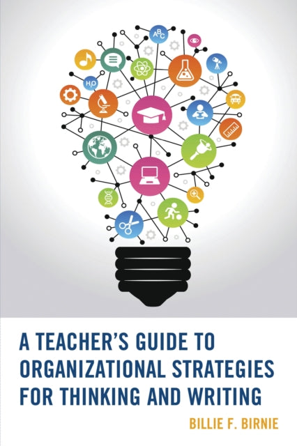 Book cover of: Teacher's Guide to Organizational Strategies for Thinking and Writing. By: Billie F. Birnie