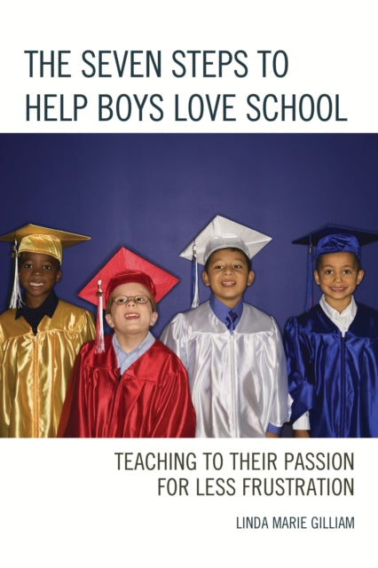 Book cover of: Seven Steps to Help Boys Love School. By: Linda Marie Gilliam