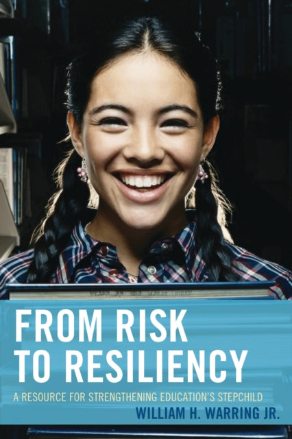 Book cover of: From Risk to Resiliency. By: Warring, William H., Jr.