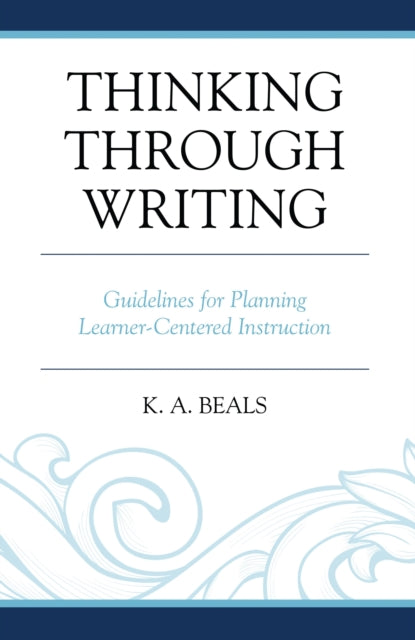 Book cover of: Thinking through Writing. By: K. A. Beals