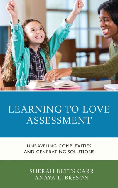Book cover of: Learning to Love Assessment. By: Sherah Betts Carr