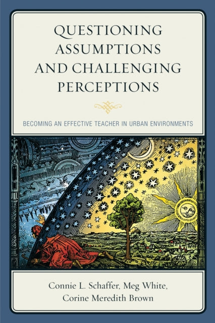 Book cover of: Questioning Assumptions and Challenging Perceptions. By: Connie L. Schaffer