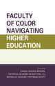 Book cover of: Faculty of Color Navigating Higher Education. By: Karen Harris Brown