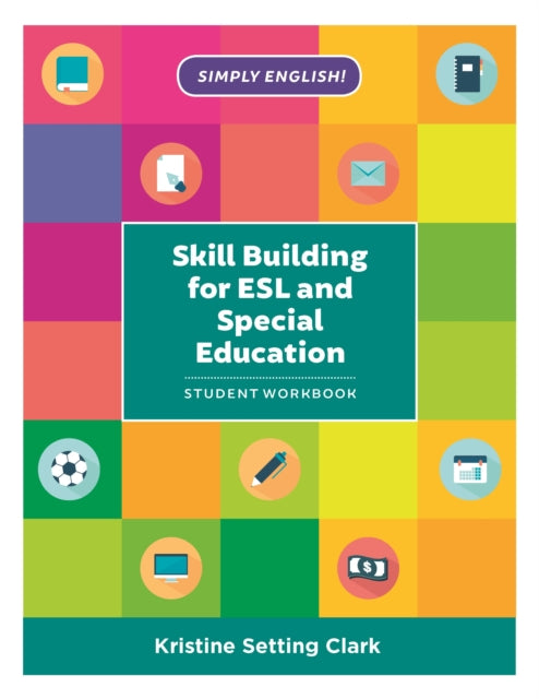 Book cover of: Skill Building for ESL and Special Education. By: Kristine Setting Clark
