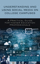 Book cover of: Understanding and Using Social Media on College Campuses. By: Wheeler WAITE