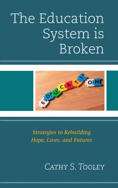 Book cover of: Education System is Broken. By: Cathy S. Tooley