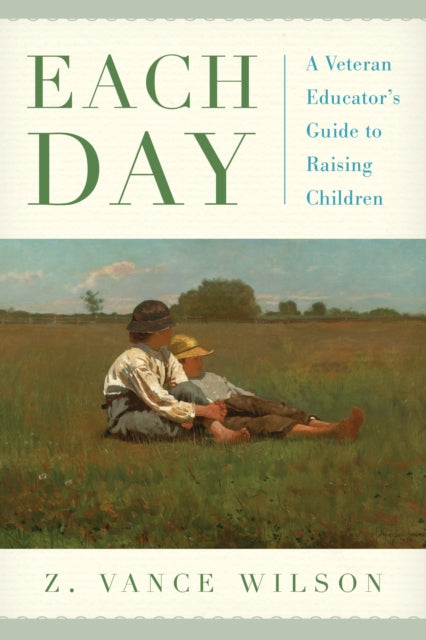 Book cover of: Each Day. By: Zebulon Vance Wilson