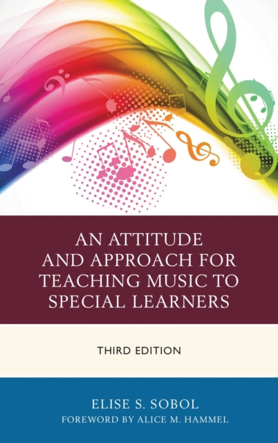 Book cover of: Attitude and Approach for Teaching Music to Special Learners. By: Elise S. Sobol