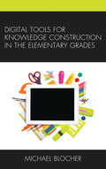 Digital Tools for Knowledge Construction in the Elementary Grades
