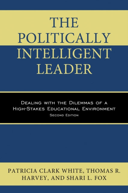 Book cover of: Politically Intelligent Leader. By: Patricia Clark White