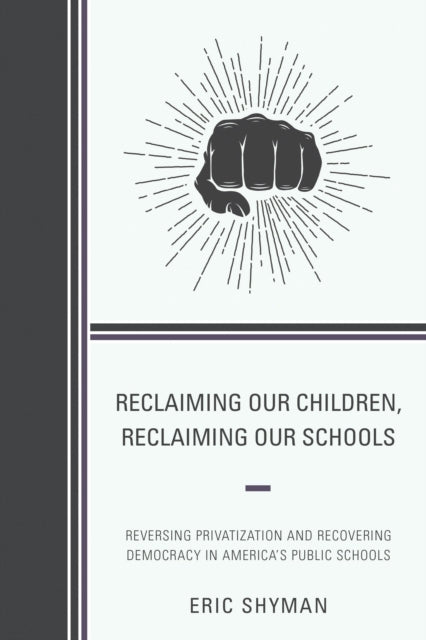 Book cover of: Reclaiming Our Children, Reclaiming Our Schools. By: Eric Shyman