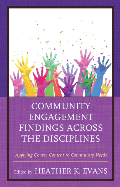 Book cover of: Community Engagement Findings Across the Disciplines. By: Heather K. Evans
