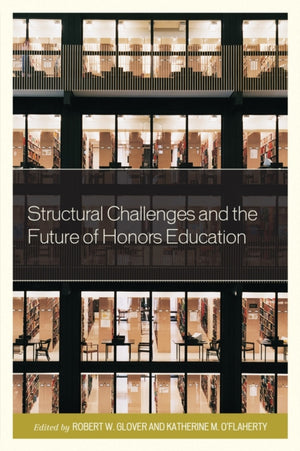 Structural Challenges and the Future of Honors Education