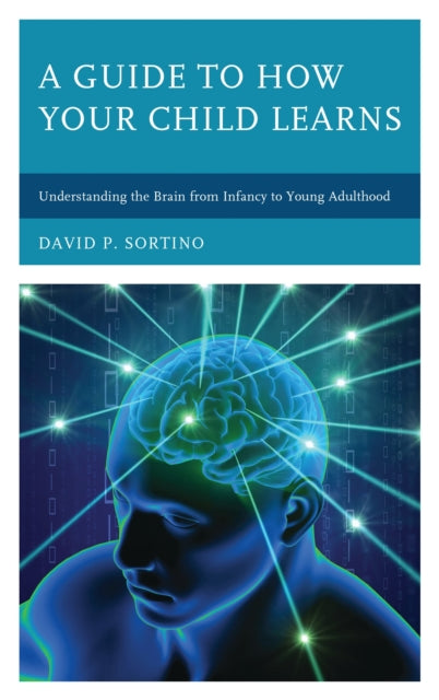 Book cover of: Guide to How Your Child Learns. By: David P. Sortino