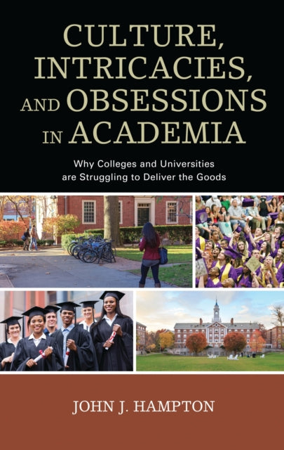 Book cover of: Culture, Intricacies, and Obsessions in Academia. By: John J. Hampton