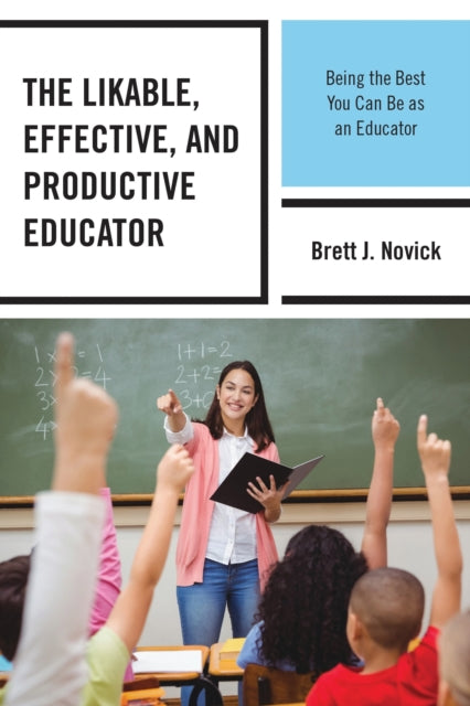 Book cover of: Likable, Effective, and Productive Educator. By: Brett J. Novick