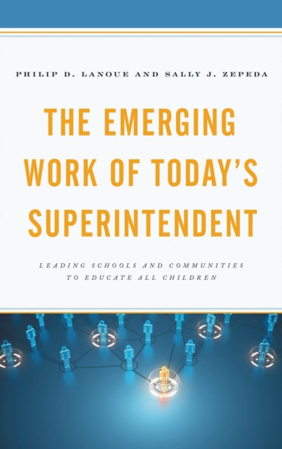 Book cover of: Emerging Work of Today's Superintendent. By: Philip D. Lanoue