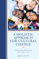 Book cover of: Holistic Approach For Cultural Change. By: Marc Joel Levitt