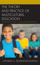 Book cover of: Theory and Practice of Multicultural Education. By: Chinaka S. DomNwachukwu