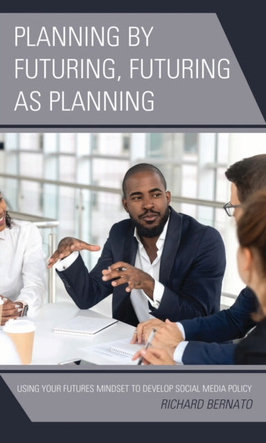 Book cover of: Planning by Futuring, Futuring as Planning. By: Richard Bernato