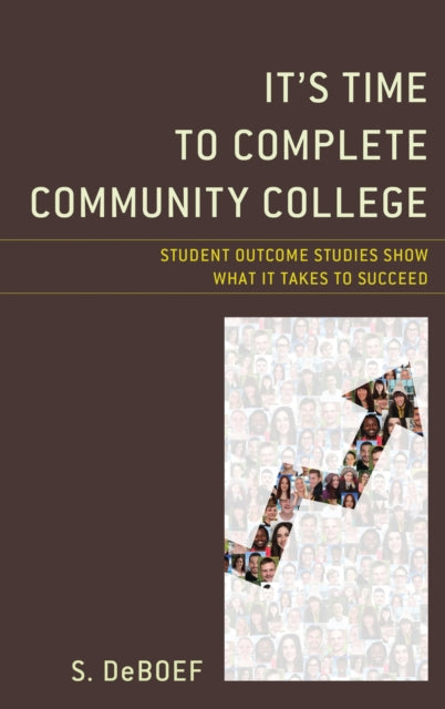 Book cover of: It's Time to Complete Community College. By: S. deBoef