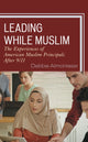 Book cover of: Leading While Muslim. By: Debbie Almontaser