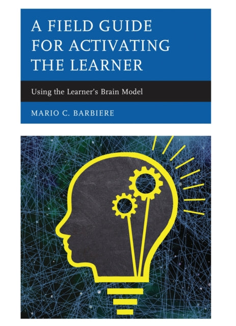 Book cover of: Field Guide for Activating the Learner. By: Mario C. Barbiere