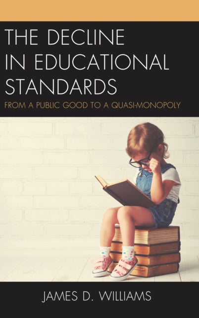 Book cover of: Decline in Educational Standards. By: Williams, James D.
