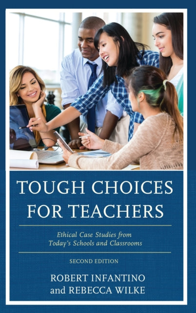 Book cover of: Tough Choices for Teachers. By: Robert Infantino