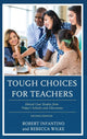 Book cover of: Tough Choices for Teachers. By: Robert Infantino