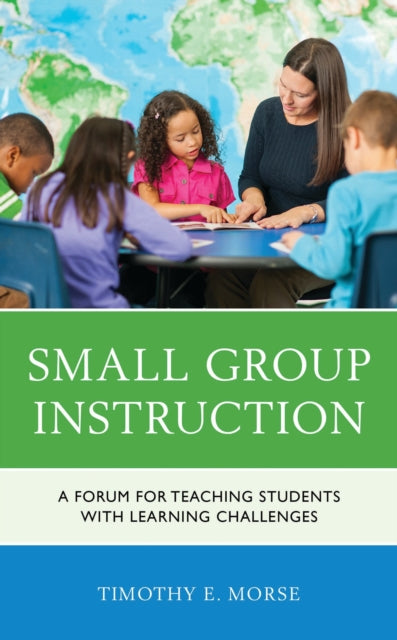 Book cover of: Small Group Instruction. By: Timothy E. Morse