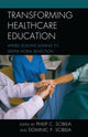 Book cover of: Transforming Healthcare Education. By: Philip C. Scibilia