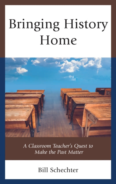 Book cover of: Bringing History Home. By: Bill Schechter