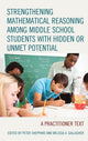 Book cover of: Strengthening Mathematical Reasoning among Middle School Students with Hidden or Unmet Potential. By: Peter Sheppard