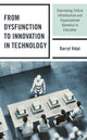 Book cover of: From Dysfunction to Innovation in Technology. By: Darryl Vidal